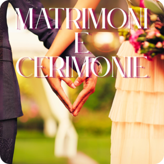 MATRIMONI & CERIMONIE